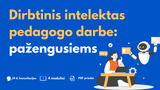 Dirbtinis intelektas pedagogo darbe: pažengusiems